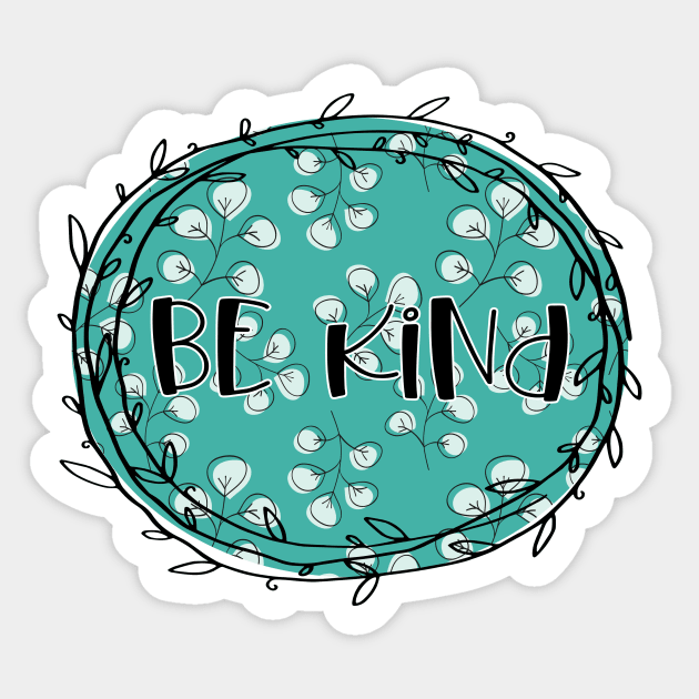 Be kind Sticker by Life thats good studio